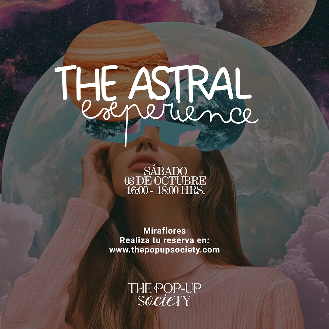THE ASTRAL EXPERIENCE - 03 DE OCTUBRE - 16:00 HRS. PRE-VENTA 1