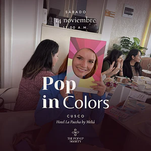 POP IN COLORS - 14 DE NOVIEMBRE - CUSCO -11:00 HRS - EARLY BIRD