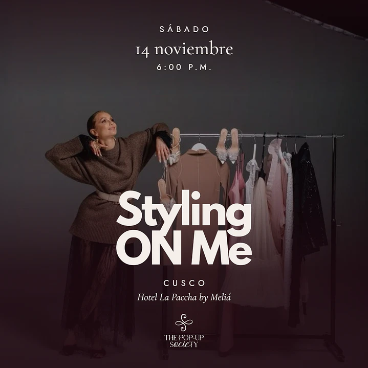 STYLING ON ME - 14 DE NOVIEMBRE - CUSCO - 3:00 P.M. - EARLY BIRD 1