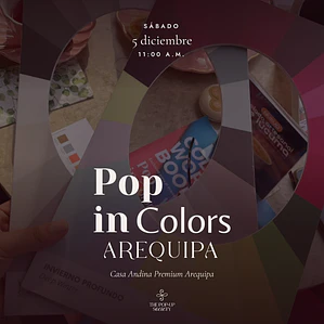 POP IN COLORS AREQUIPA - 5 DE DICIEMBRE - 11:00 HRS- PRE-VENTA
