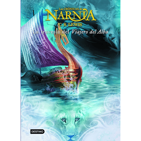 Crónicas de Narnia: La Travesía del Viajero del Alba. (C. S. Lewis)