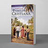 La vida de una familia cristiana