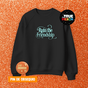 Polera Bordada - Ruin The Friendship (Showgirl) TS12