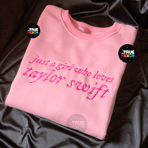 Polera Bordada - just a girl who loves Taylor Swift (Swiftie)