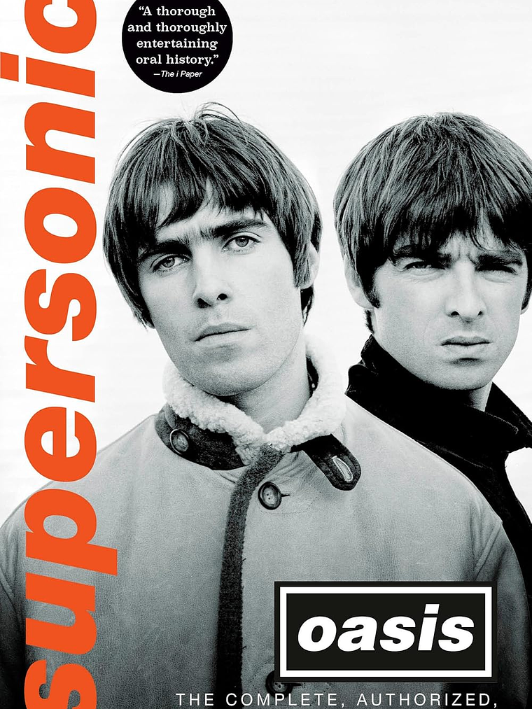 Oasis - Supersonic: The Complete, Authorized, and Uncut Interviews Libro 1