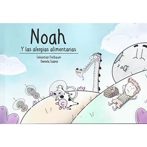 NOAH Y LAS ALERGIAS ALIMENTARIAS - S.FIELBAUM Y D. SUAREZ