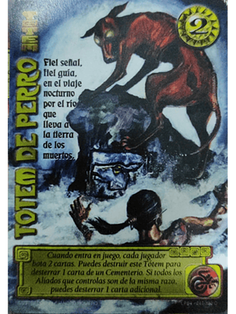 Tótem de Perro (LPE4 - Cortesana) 1