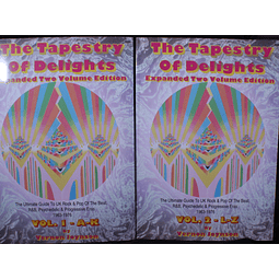 Tapestry of Delights. Expanded, Two-Volume Edition: The Ultimate Guide to UK Rock & Pop of the Beat, R&B, Psychedelic and Progressive Eras 1963-1976