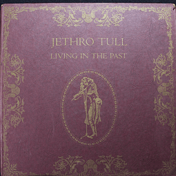 Jethro Tull ‎– Living In The Past (ed Lujo USA)