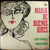 Piazzolla And Horacio Ferrer – Maria De Buenos Aires