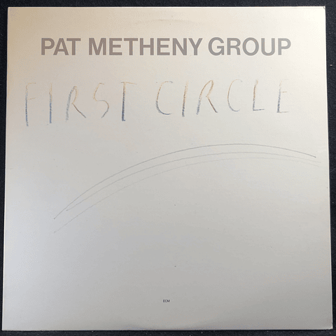 Pat Metheny Group – First Circle (1a Ed USA)