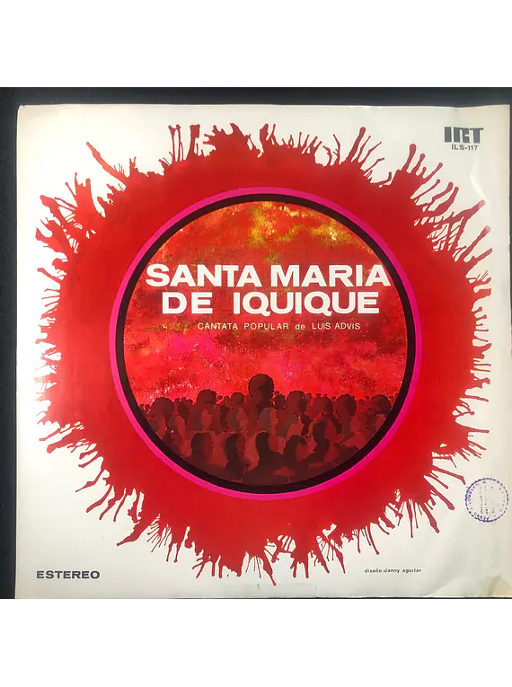 Santa Maria De Iquique Cantata Popular De Luis Advis - Universidad Austral