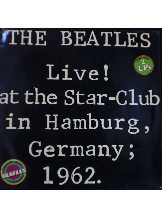 Beatles, The – Live! At The Star-Club In Hamburg, Germany; 1962