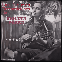 Violeta Parra – Las Últimas Composiciones De Violeta Parra