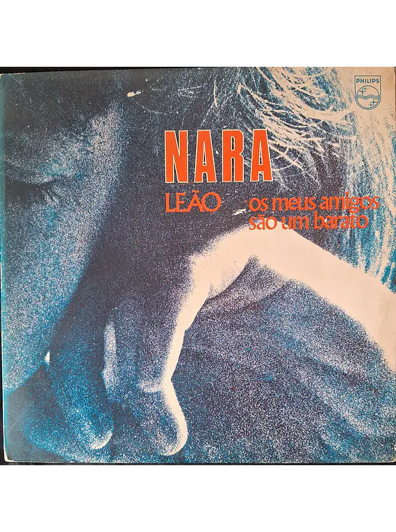 Nara Leão – Os Meus Amigos São Um Barato
