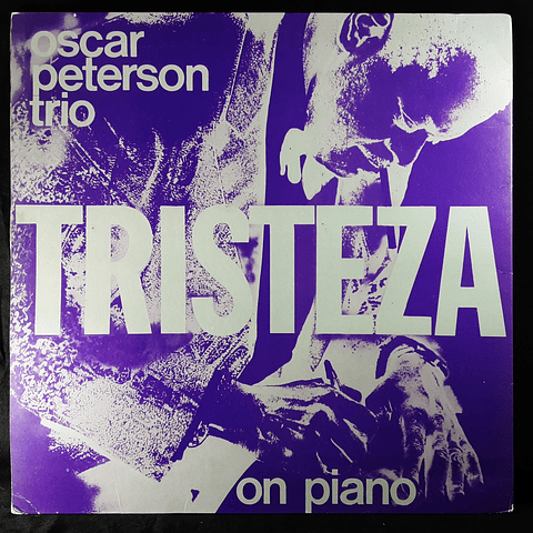 Oscar Peterson Trio – Tristeza On Piano