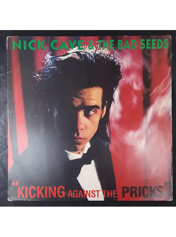 Nick Cave & The Bad Seeds – Kicking Against The Pricks