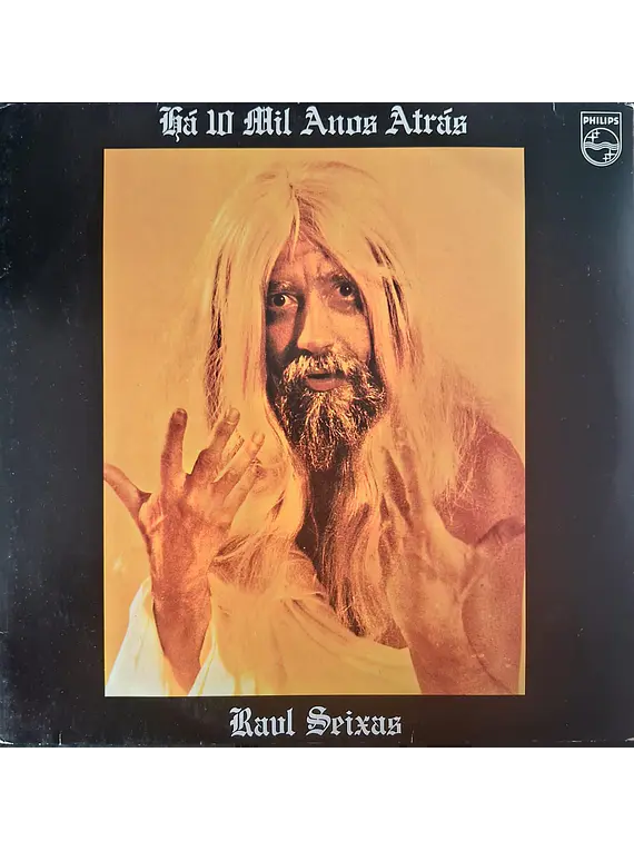 Raul Seixas – Há 10 Mil Anos Atrás