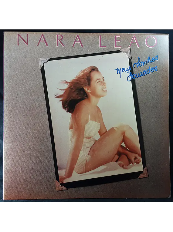 Nara Leão – Meus Sonhos Dourados