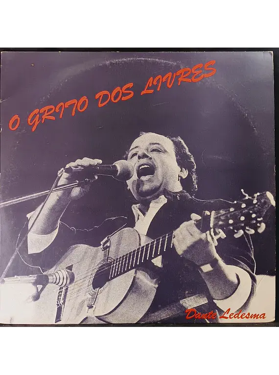 Dante Ledesma – O Grito Dos Livres