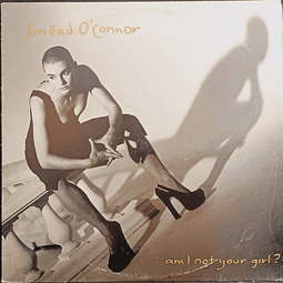 Sinéad O'Connor – Am I Not Your Girl?