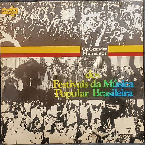 Os Grandes Momentos Dos Festivais Da Música Popular Brasileira