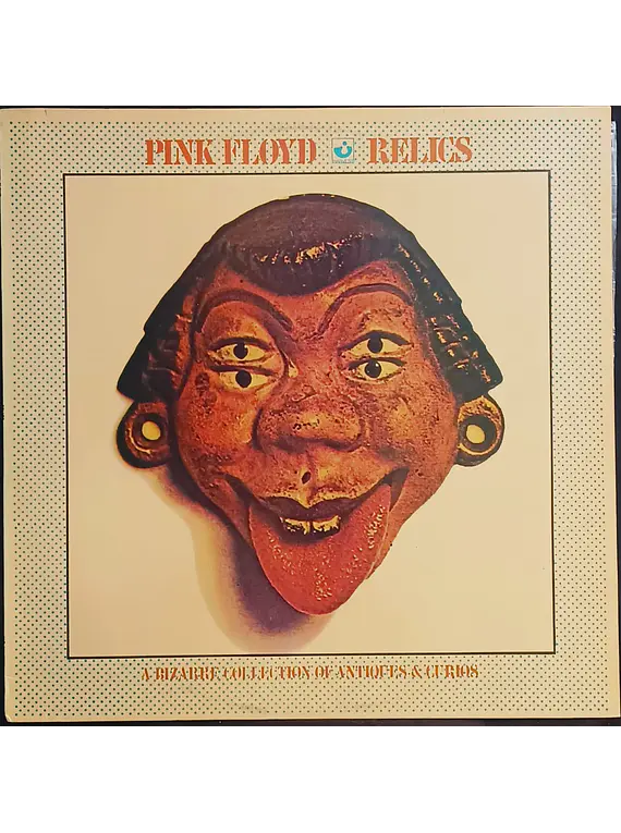 Pink Floyd – Relics - A Bizarre Collection Of Antiques & Curios