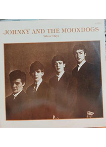 Johnny And The Moondogs – Silver Days