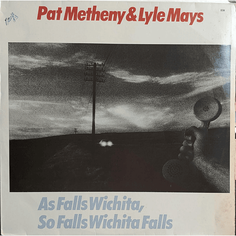 Pat Metheny & Lyle Mays – As Falls Wichita, So Falls Wichita Falls