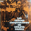 Violeta Parra – Las Ultimas Composiciones De Violeta Parra (MONO)