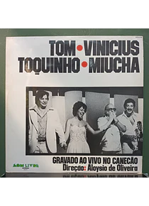 Tom* - Vinicius* - Toquinho - Miucha – Gravado Ao Vivo No Canecão