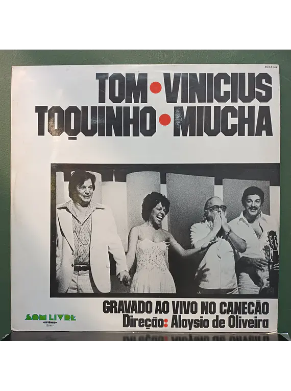 Tom* - Vinicius* - Toquinho - Miucha – Gravado Ao Vivo No Canecão