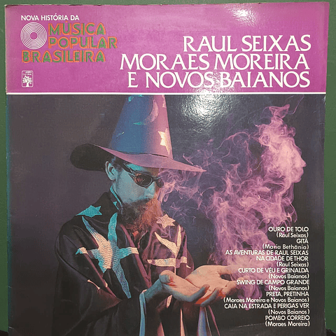 Nova História Da Música Popular Brasileira - Raul Seixas, Moraes Moreira E Novos Baianos