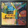 Villa-Lobos* / Ginastera* - Sir Eugene Goossens Conducting The London Symphony Orchestra* – The Little Train Of The Caipira / Estancia - Panambi