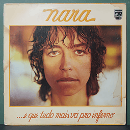 Nara Leão – ...E Que Tudo Mais Vá Pro Inferno