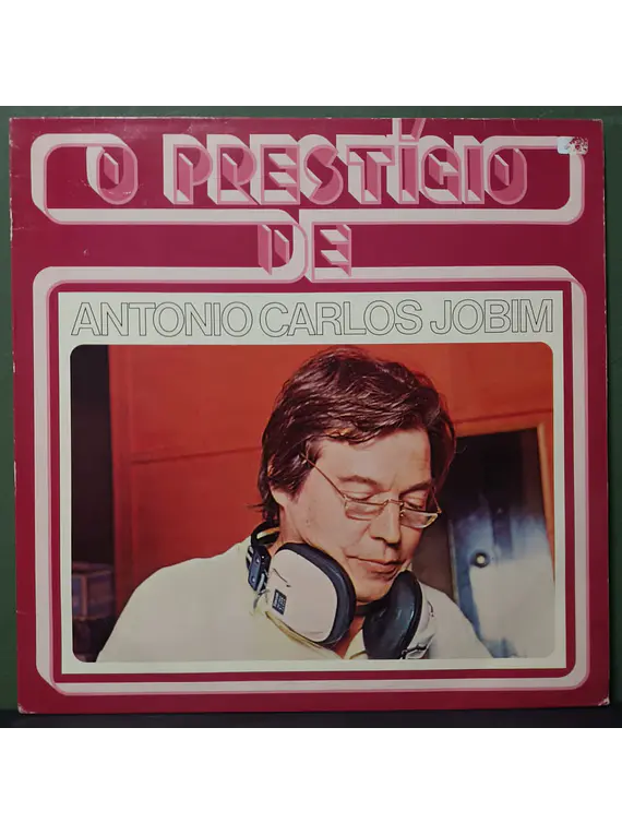 Antonio Carlos Jobim – O Prestígio De Antonio Carlos Jobim