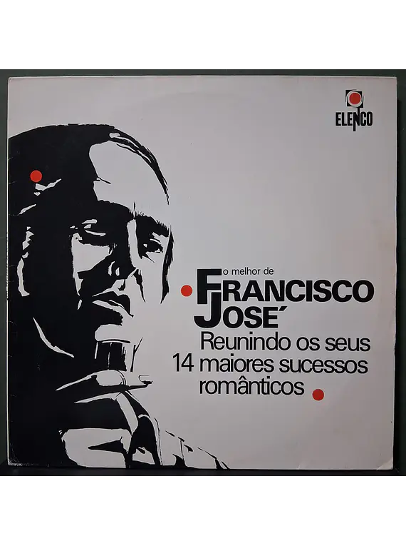 Francisco José – O Melhor De Francisco José - Os 14 Maiores Sucessos Romanticos