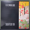 Fleetwood Mac – Then Play On (Ed. Japón)
