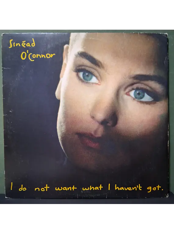 Sinéad O'Connor – I Do Not Want What I Haven't Got
