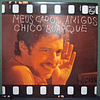 Chico Buarque – Meus Caros Amigos