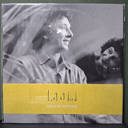 Arnaldo Baptista – Let It Bed
