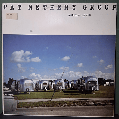 Pat Metheny Group – American Garage