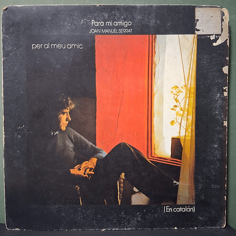 Joan Manuel Serrat – Para Mi Amigo (Per Al Meu Amic)