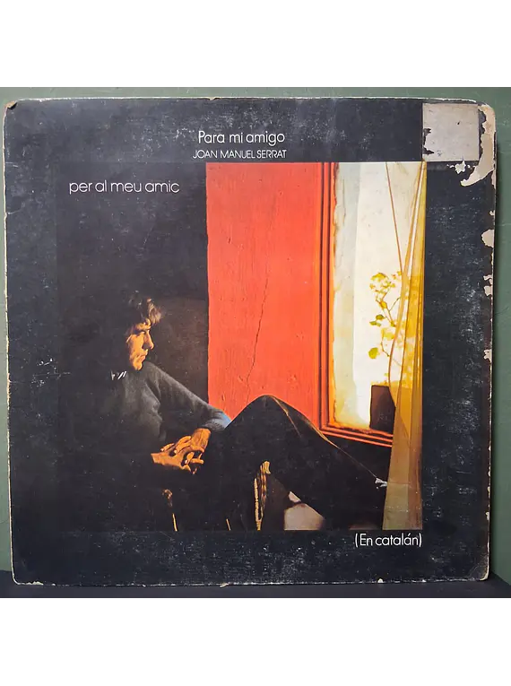 Joan Manuel Serrat – Para Mi Amigo (Per Al Meu Amic)