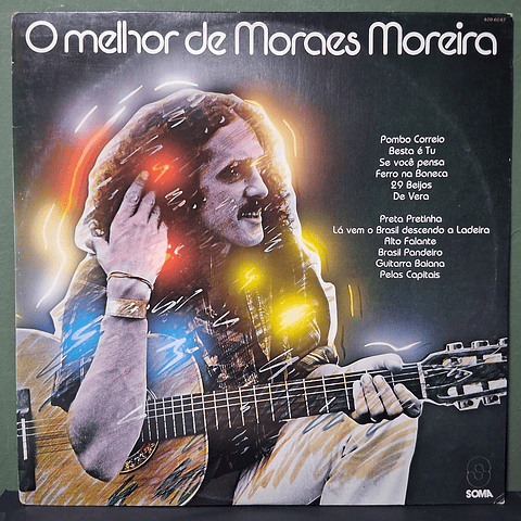 Moraes Moreira – O Melhor De Moraes Moreira (Novos Baianos)