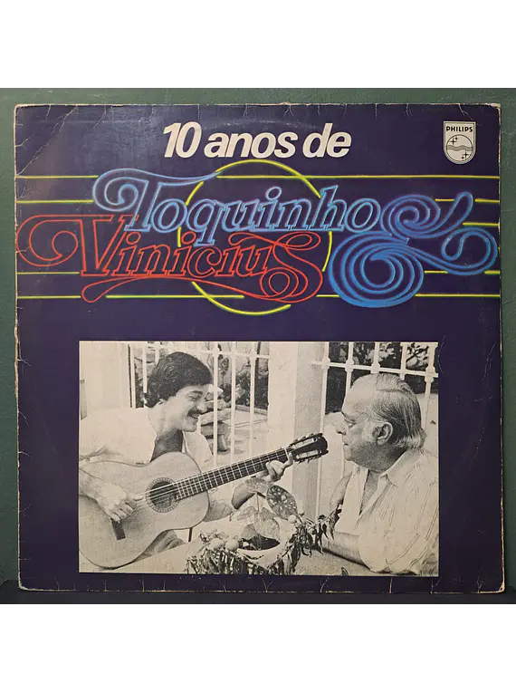 Toquinho & Vinicius – 10 Anos De Toquinho & Vinicius