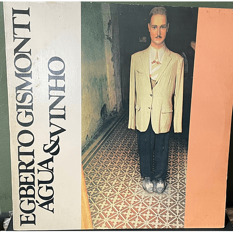 Egberto Gismonti – Água & Vinho
