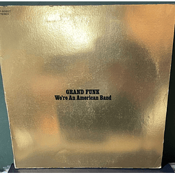 Grand Funk* – We're An American Band Ed. Japón)