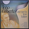 João Gilberto Interpreta Tom Jobim