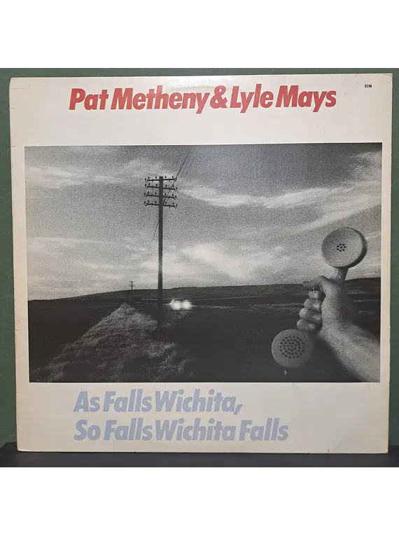 Pat Metheny & Lyle Mays – As Falls Wichita, So Falls Wichita Falls